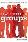 Plays Well in Groups by Katherine  Frank
