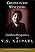 Created in the West Indies: Caribbean Perspectives on V.S. Naipaul