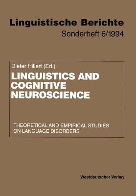 Linguistics and Cognitive Neuroscience: Theoretical and Empirical Studies on Language Disorders (Linguistische Berichte Sonderhefte) (German Edition)