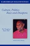 Caribbean Reasonings: Culture, Politics, Race and Diaspora Caribbean Reasonings: Culture, Politics, Race and Diaspora