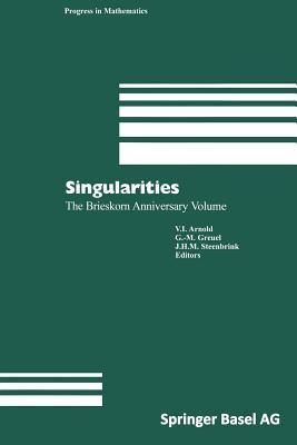 Singularities: The Brieskorn Anniversary Volume (Progress in Mathematics)
