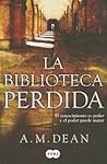 La biblioteca perdida by A.M. Dean