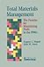 Total Materials Management: The Frontier for Maximizing Profit in the 1990s (Competitve Manufacturing Series)