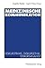 Medizinische Kommunikation: Diskurspraxis, Diskursethik, Diskursanalyse (German Edition)