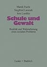 Schule und Gewalt: Realität und Wahrnehmung eines sozialen Problems (German Edition) Schule und Gewalt: Realität und Wahrnehmung eines sozialen Problems (German Edition)