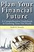 Plan Your Financial Future: A Comprehensive Guidebook to Growing Your Net Worth