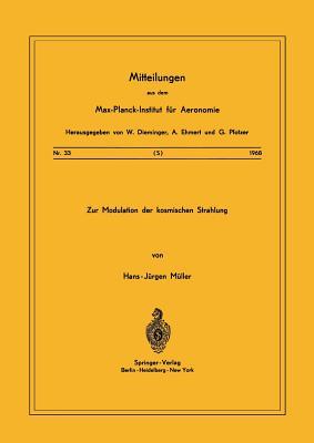 Zur Modulation der kosmischen Strahlung (Mitteilungen aus dem Max-Planck-Institut für Aeronomie, 33) (German Edition)