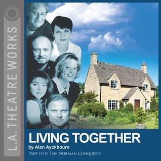 Living Together (Library Edition Audio CDs) (The Norman Conquests)