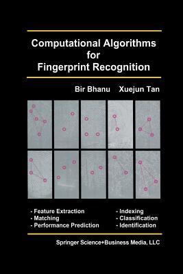 Computational Algorithms for Fingerprint Recognition (International Series on Biometrics)