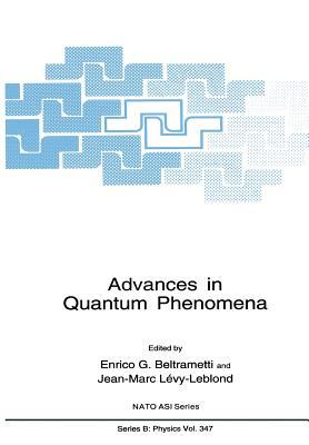Advances in Quantum Phenomena (NATO Science Series B:)