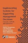 Implementing Systems for Supporting Management Decisions: Concepts, methods and experiences (IFIP Advances in Information and Communication Technology)
