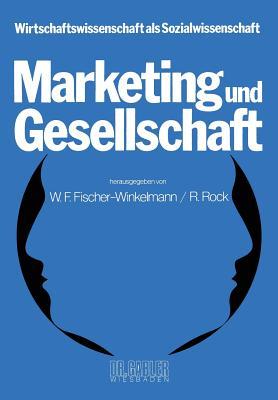 Marketing und Gesellschaft (Wirtschaftswissenschaft als Sozialwissenschaft, 1) (German Edition)