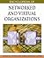 Encyclopedia of Networked and Virtual Organizations