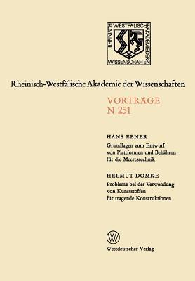 Grundlagen zum Entwurf von Plattformen und Behältern für die Meerestechnik. Probleme bei der Verwendung von Kunststoffen für tragende Konstruktionen: ... der Wissenschaften, N 251) (German Edition)