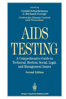 AIDS Testing: A Comprehensive Guide to Technical, Medical, Social, Legal, and Management Issues