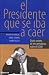 El presidente que se iba a ...
