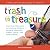Trash to Treasure: A Kid's ...