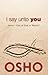 I Say Unto You by Osho I Say Unto You by Osho