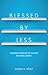 Blessed by Less: Clearing Y...