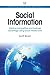 Social Information: Gaining Competitive and Business Advantage Using Social Media Tools (Chandos Publishing Social Media Series)
