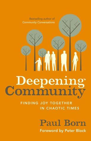 Deepening Community: Finding Joy Together in Chaotic Times (Paperback)
