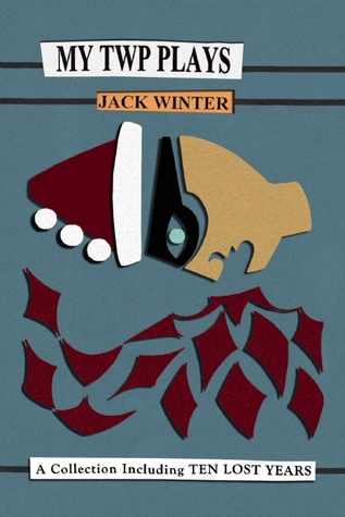 My Twp Plays: A Collection from a Unique Canadian Theatre