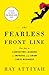 Fearless Front Line: The Key to Liberating Leaders to Improve & Grow Their Business