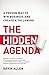 The Hidden Agenda: A Proven...