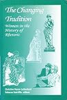 The Changing Tradition: Women in the History of Rhetoric The Changing Tradition: Women in the History of Rhetoric
