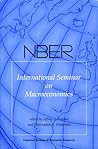 NBER International Seminar on Macroeconomics 2007, Volume 4 (Volume 4) (National Bureau of Economic Research International Seminar on Macroeconomics)