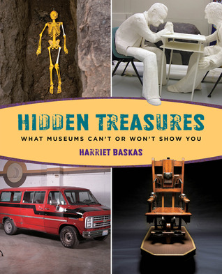 Hidden Treasures: What Museums Can't Or Won't Show You (Paperback)