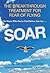 Soar: The Breakthrough Trea...