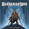 Barbarian Lord by Matt       Smith