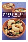 Party Nuts!: 50 Recipes for Spicy, Sweet, Savory, and Simply Sensational Nuts That Will Be the Hit of Any Gathering (50 Series)