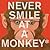 Never Smile at a Monkey: And 17 Other Important Things to Remember