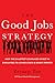 The Good Jobs Strategy: How...