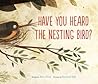 Have You Heard the Nesting Bird? by Rita Gray