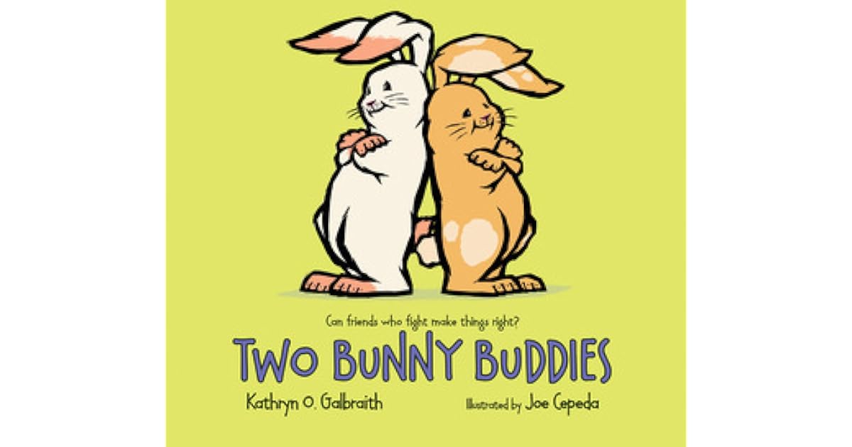Two Bunny Buddies by Kathryn O. Galbraith