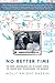 No Better Time by Molly Knight Raskin