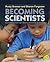 Becoming Scientists: Inquiry-Based Teaching in Diverse Classrooms, Grades 3-5