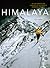 Himalaya: The Exploration and Conquest of the Greatest Mountains on Earth