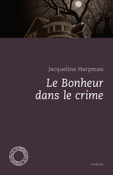 Le bonheur dans le crime (Poche)