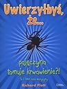 Uwierzyłbyś, że... pajęczyna tamuje krwawienie?! To i inne cu... by Richard Platt