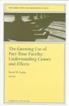 The Growing Use of Part-Time Faculty: Understanding Causes and Effects (New Directions for Higher Education, #104)