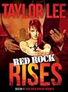 Red Rock Rises by Taylor Lee Red Rock Rises by Taylor Lee