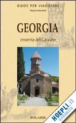 Georgia. Viaggio nel cuore del Caucaso