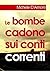 Le bombe cadono sui conti c...