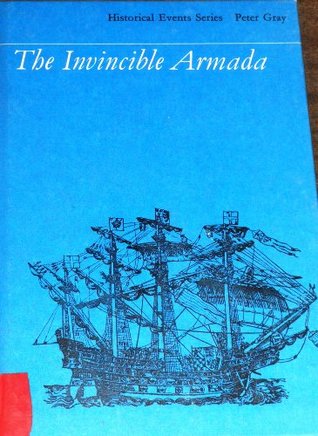 The Invincible Armada: Why it was sent and what happened to it