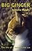 Big Ginger: The Life of a R...