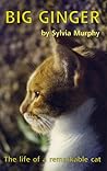 Big Ginger: The Life of a Remarkable Cat